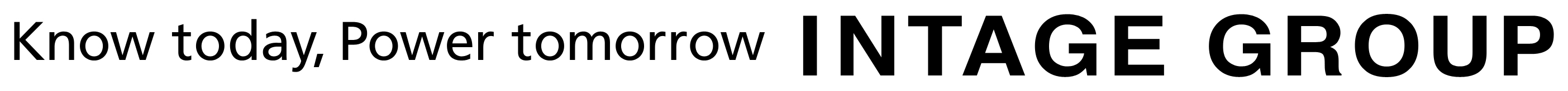 Know today,Power tomorrow INTAGE GROUP